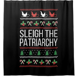 Sleigh The Patriarchy II Duschvorhang
