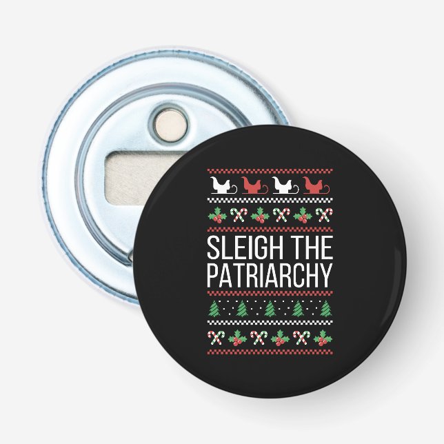 Sleigh The Patriarchy II Flaschenöffner (Vorderseite)