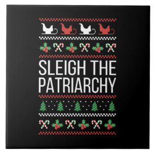Sleigh The Patriarchy II Fliese