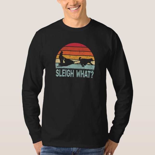 Sleigh What retro dog sledding mushing sledding hu T-Shirt (Vorderseite)