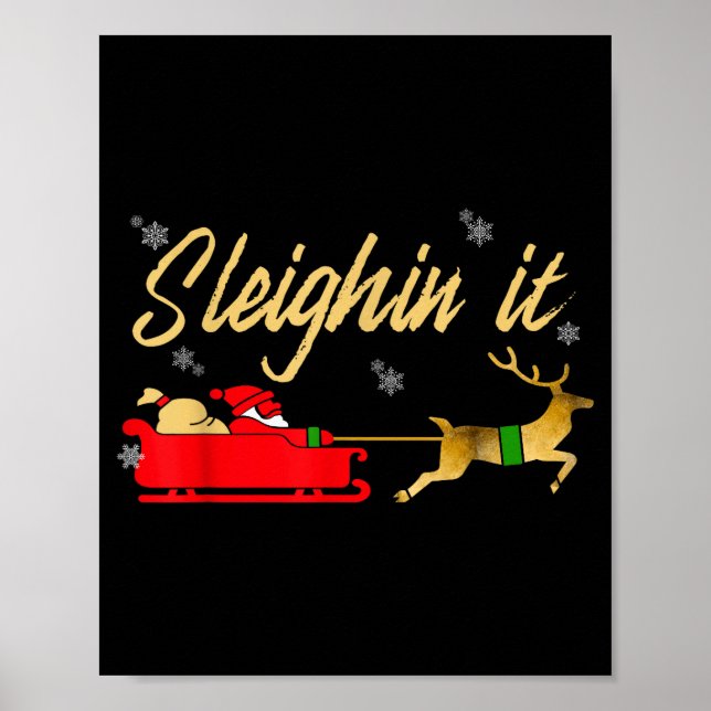 Sleighin It Christmas Sleighing  Poster (Vorne)