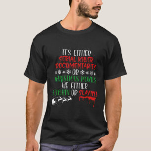 Sleighin oder Slayin Film Serial T-Shirt
