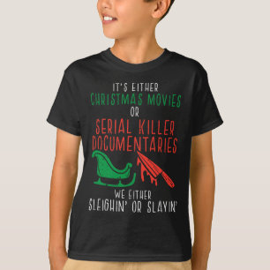 Sleighin' oder Slayin' Weihnachtsfilm-Spaß Xmas Mä T-Shirt
