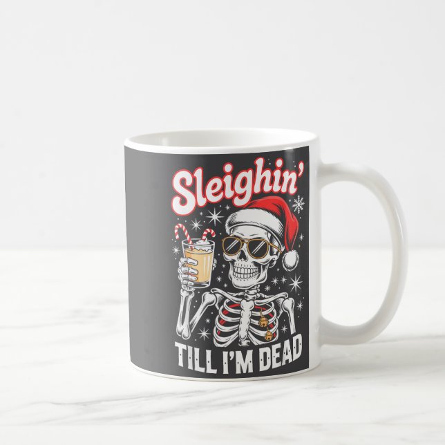 Sleighin' Till I'm Dead Sleigh Christmas Skeleton  Kaffeetasse (Rechts)
