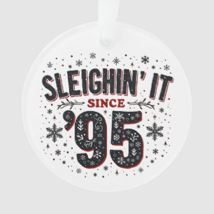 Sleighing it Seit 1995 Geburtstagsweihlover Ornament