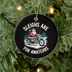 Sleighs sind für Amateurs Weihnachts Motorradfahre Keramik Ornament