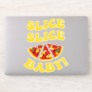 Slice Slice Baby Funny Pizza Aufkleber