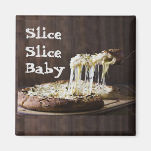 Slice Slice Baby Magnet