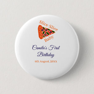 Slice Slice Baby Pizza braun 1. Geburtstag Button
