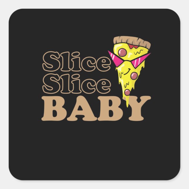 Slice Slice Baby Pizza Fast Food Steinofen Quadratischer Aufkleber (Vorderseite)
