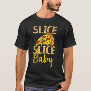 Slice Slice Baby Pizza Lover Italian Food Pizza Es T-Shirt