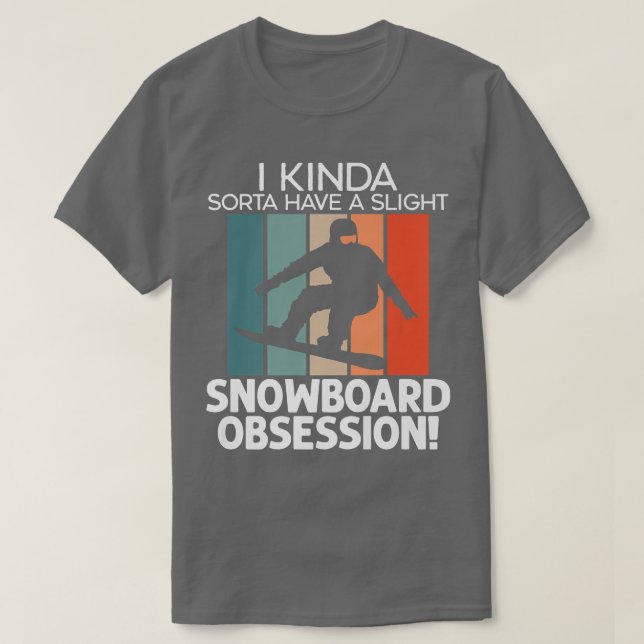 Slight Snowboard Obsession Snowboarding Winter Spo T-Shirt (Design vorne)