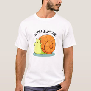 Slime Feelin Good Funny Snail Pub T-Shirt