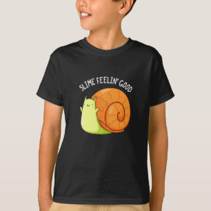 Slime Feelin Good Funny Snail Pun Dark BG T-Shirt