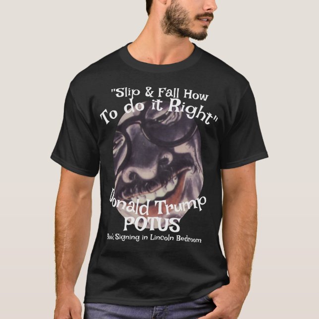 "Slip & Fall How to do it Right" Donald Trump T-Shirt (Vorderseite)