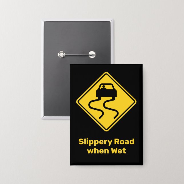 Slippery Road, wenn Nass Button (Vorderseite/Rückseite)