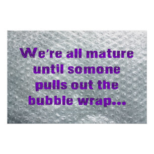 SlipperyJoe's Bubble Wrap popping lustiges Sprichw Poster