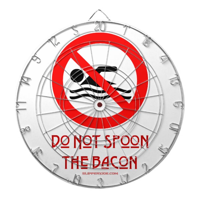 SlipperyJoe's Don't Spoon Bacon rote Warnung Mann Dartscheibe (vorne)