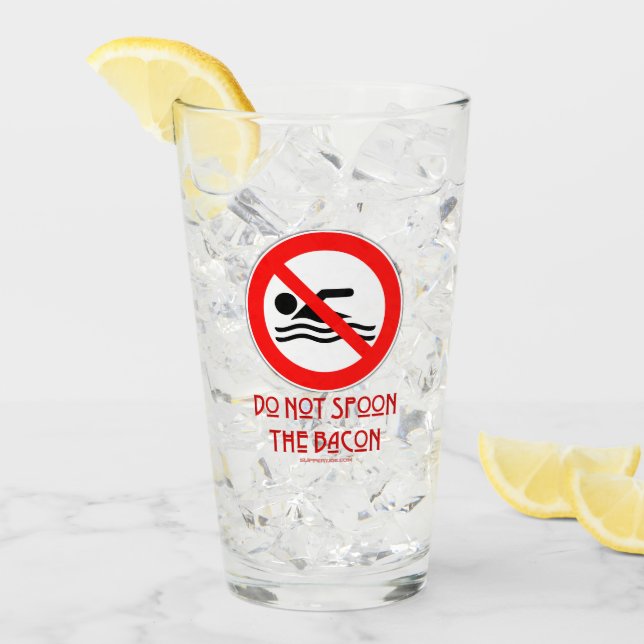 SlipperyJoe's Don't Spoon Bacon rote Warnung Mann Glas (Vorderseite Ice)