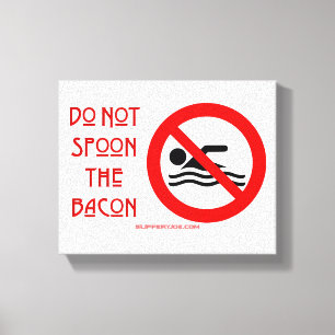 SlipperyJoe's Don't Spoon Bacon rote Warnung Mann Leinwanddruck