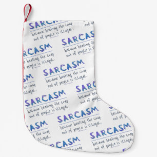 SlipperyJoe's Sarcasm-lustiges Slogan-Sprichwort s Kleiner Weihnachtsstrumpf