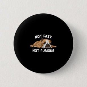 Slogan "Bulldog Sleeping nicht schnell, nicht wüte Button
