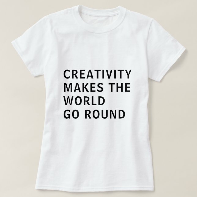 Slogan für kreative Kreativität schwarze Typografi T-Shirt (Design vorne)