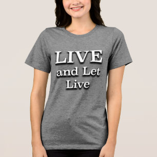 Slogan Live and Lass Live Erholung Tri-Blend Shirt