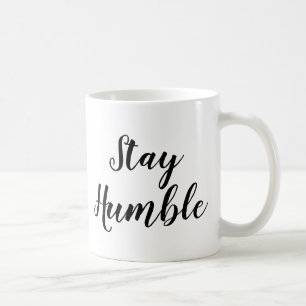 Slogan Mug Restez humble Devis