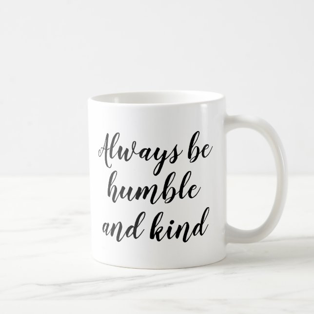 Slogan Mug | Soyez toujours humble et gentil | Dev (Droite)