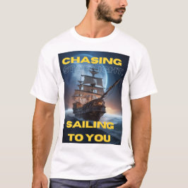 Slogan: Starlight nachjagen, zu dir segeln T-Shirt