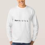 Slope Formula Math Mathematical Physics T-Shirt<br><div class="desc">I love Math. A must for every math lover,  math student,  math teacher. A perfect match for nerds and geeks. Good for the young and the old. Slope Formula.</div>