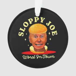 Sloppy Joe Biden Anti President Ornament