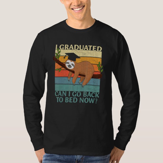 Sloth Animals Graphic I graduated Kann ich zurück  T-Shirt (Vorderseite)