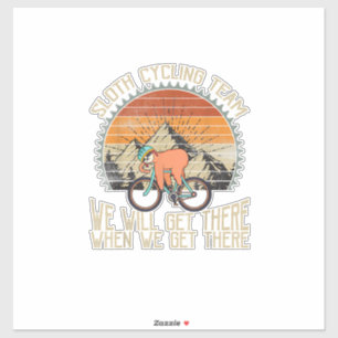 Sloth Cycling Team Wir Werden Ankommen Wenn Wir An Aufkleber