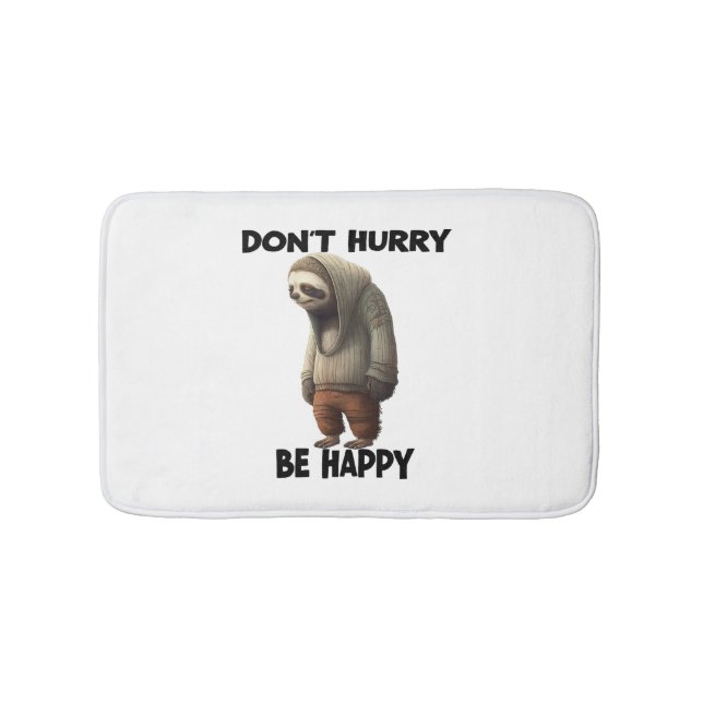 Sloth Dont Eile Be Happy Badematte (Vorderseite)