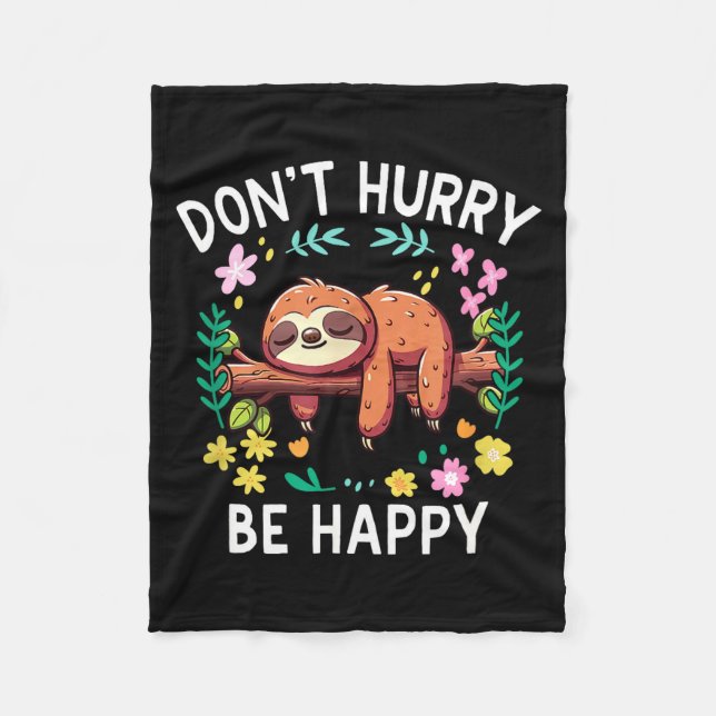 Sloth Dont Hurry Be Happy  Fleecedecke (Vorderseite)