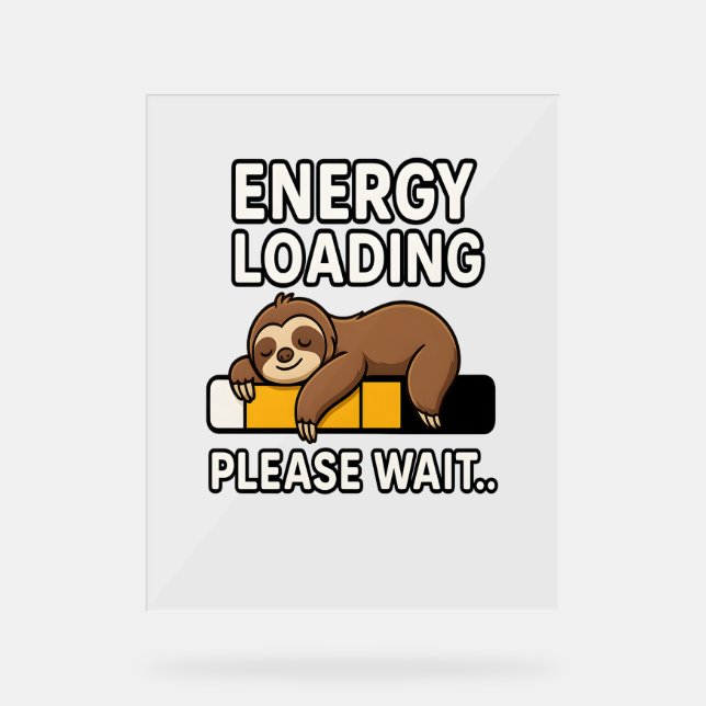 Sloth Energy Rettend Stimmung Acrylschild (Vorderseite)