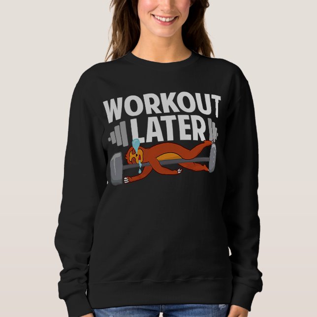 Sloth Fitness Gym Workout Later Never Skip Rest Da Sweatshirt (Vorderseite)