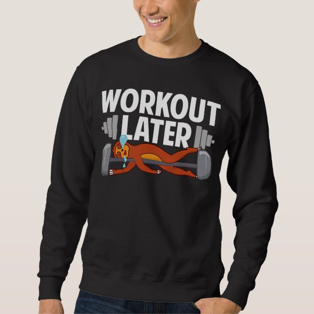 Sloth Fitness Gym Workout Later Never Skip Rest Da Sweatshirt (Vorderseite)