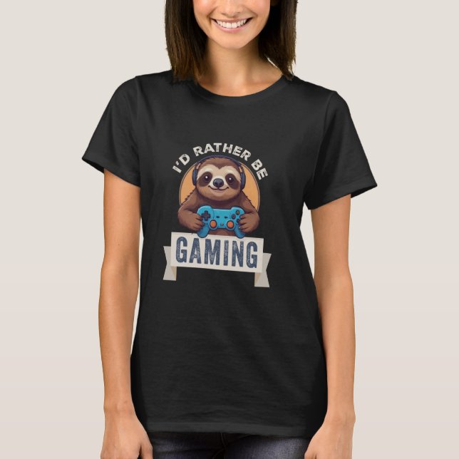 Sloth Gamer, ich würde eher spielen T-Shirt (Vorderseite)