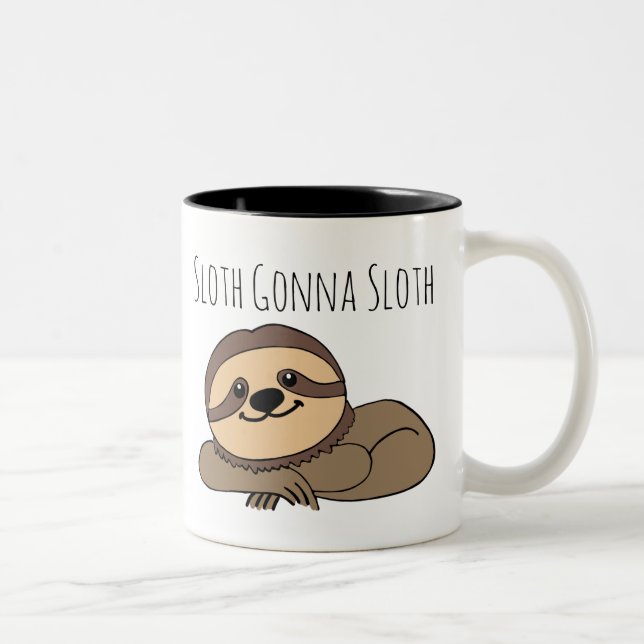 Sloth Gonna Sloth Mug (Droit)