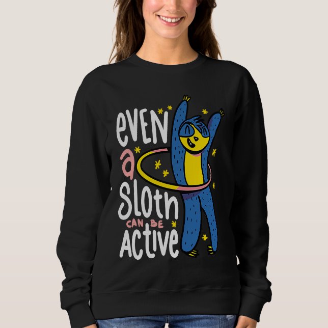 Sloth Hula Hoop Dance Hooper Hooping Sport Gym  Id Sweatshirt (Vorderseite)
