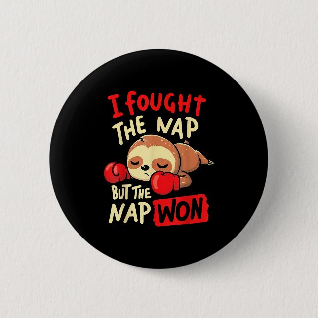 Sloth I Fought The Nap But The Nap Won  Button (Vorderseite)