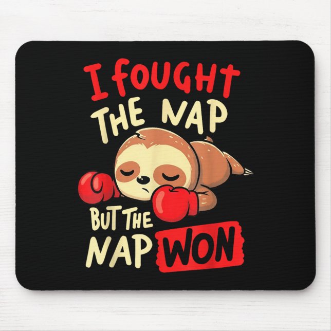 Sloth I Fought The Nap But The Nap Won  Mousepad (Vorne)