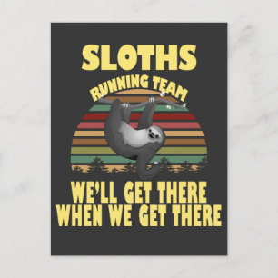 Sloth Laufmannschaft, wir kommen dort, wenn wir .. Postkarte