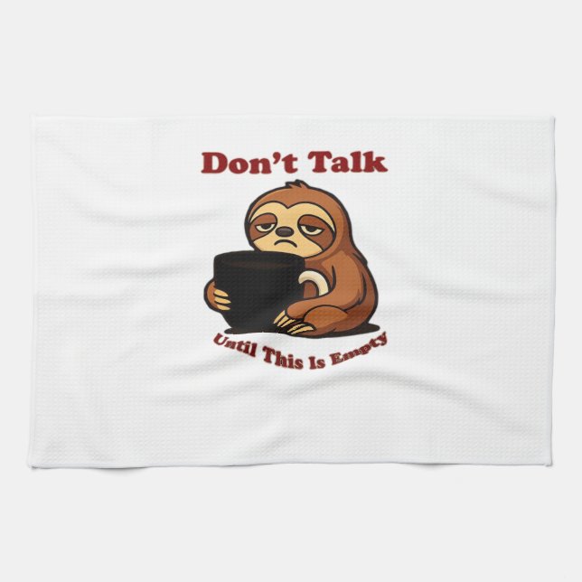Sloth Mode Don�t Talk Until This Coffee�s Gone! Ov Geschirrtuch (Horizontal)