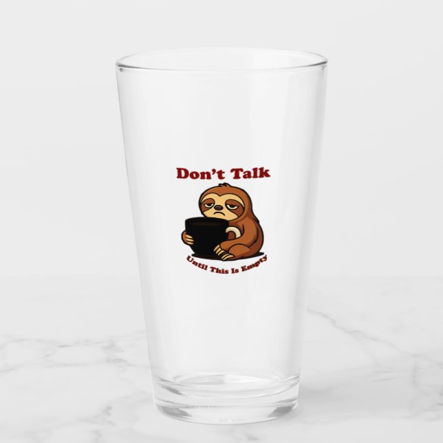 Sloth Mode Don�t Talk Until This Coffee�s Gone! Ov Glas (Vorderseite)