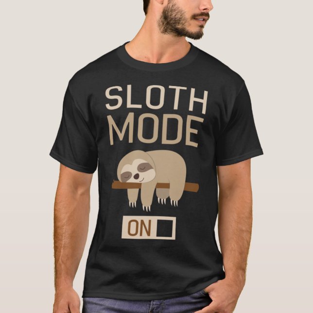 Sloth Mode on Lazy Sloth Tired Sloth T-Shirt (Vorderseite)
