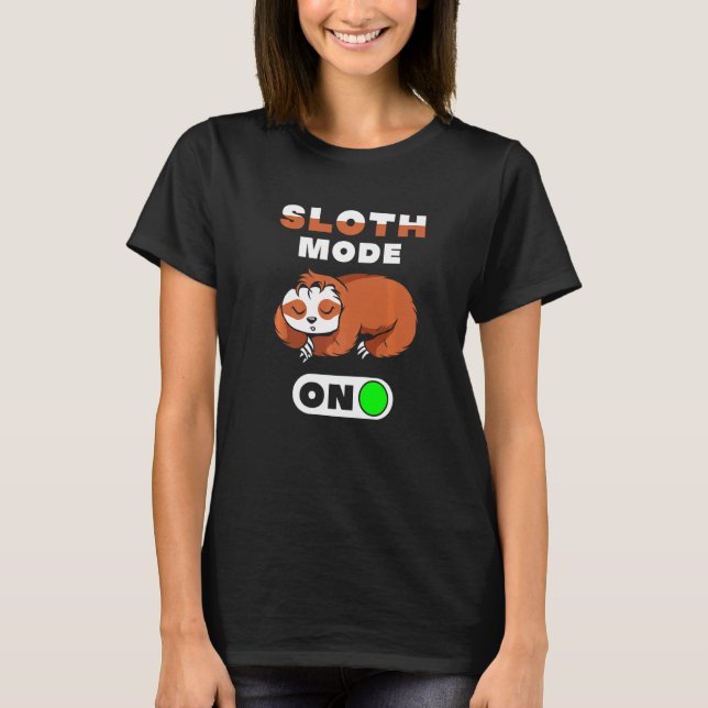 Sloth-Modus im Sloth-Modus ein T-Shirt (Vorderseite)